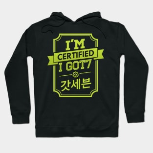 I'M CERTIFIED GOT7 I GOT7 Hoodie